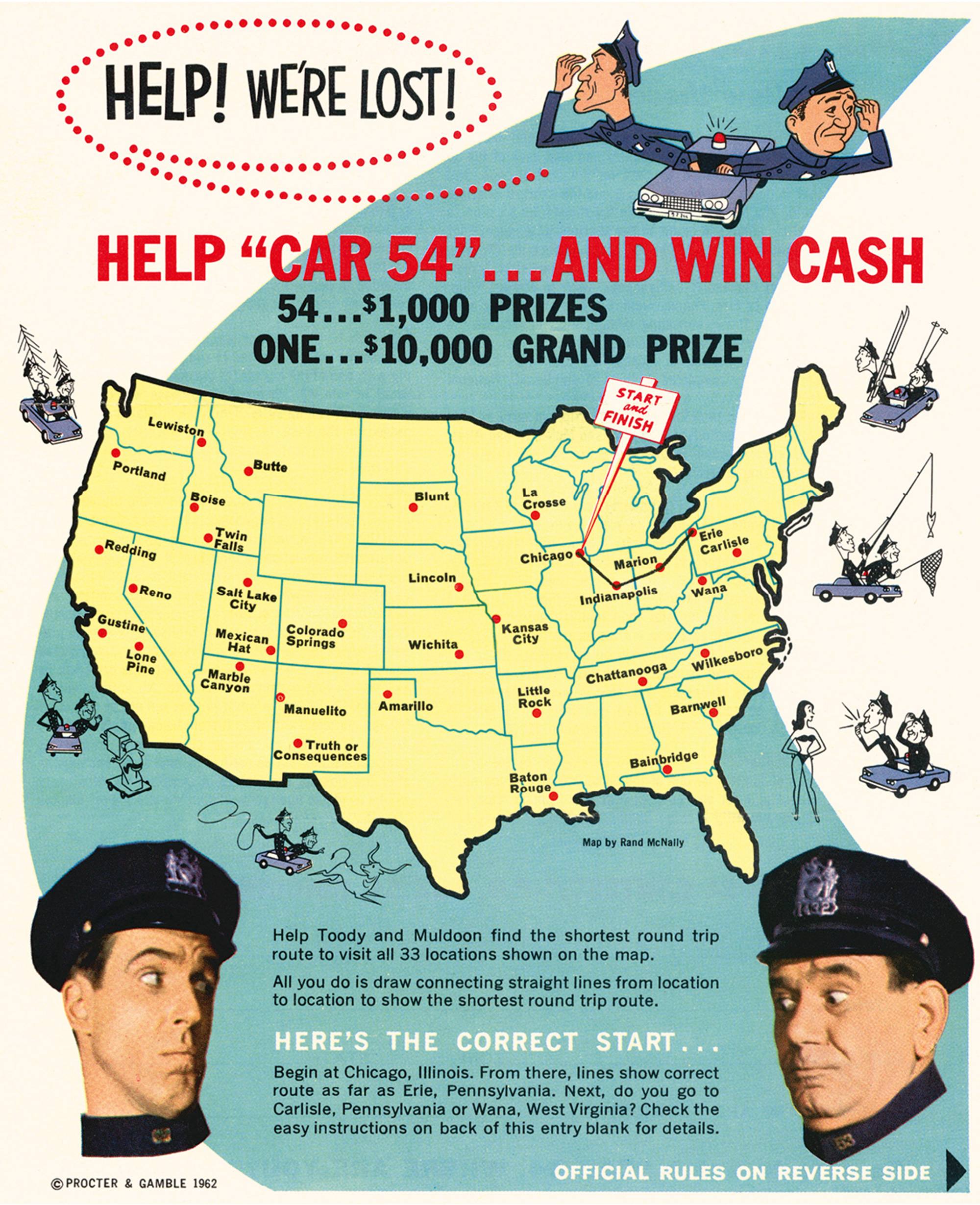 A nineteen sixty-two poster featuring an advertising gimmick by Procter and Gamble that hitched the TSP to a popular TV cop show—and offered 10,000 dollars for the best itinerary for an assigned thirty-three-city tour. The prize money was eventually pocketed by Gerald Thompson, a mathematician at Carnegie Mellon, though not before he was obliged to draft a tie-breaking essay on the virtues of P and G’s soaps.