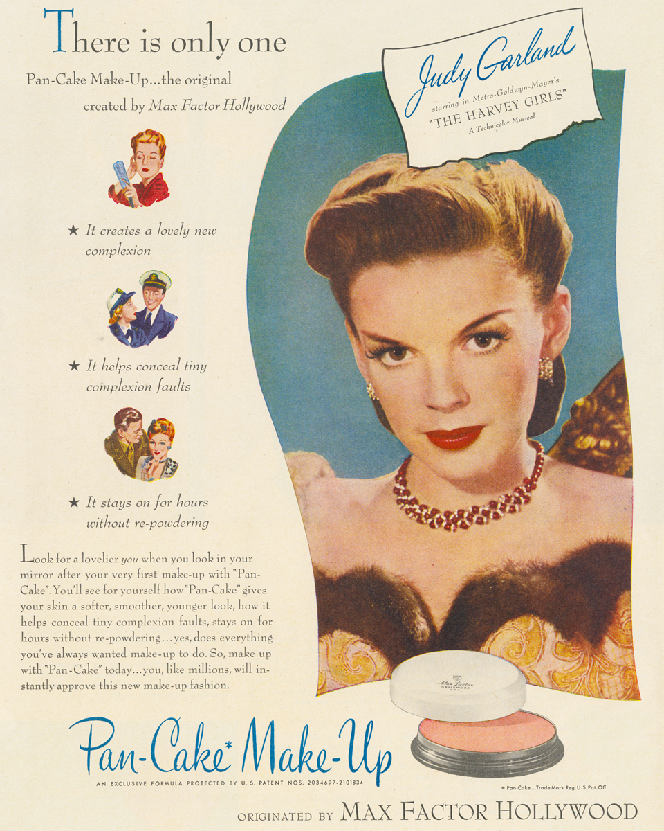 An advertisement for Max Factor’s Pan-Cake Make-Up, featuring Judy Garland. As with many of the company’s ads, this one highlights the use of its makeup in a particular film, in this case, “The Harvey Girls” of nineteen forty-six.