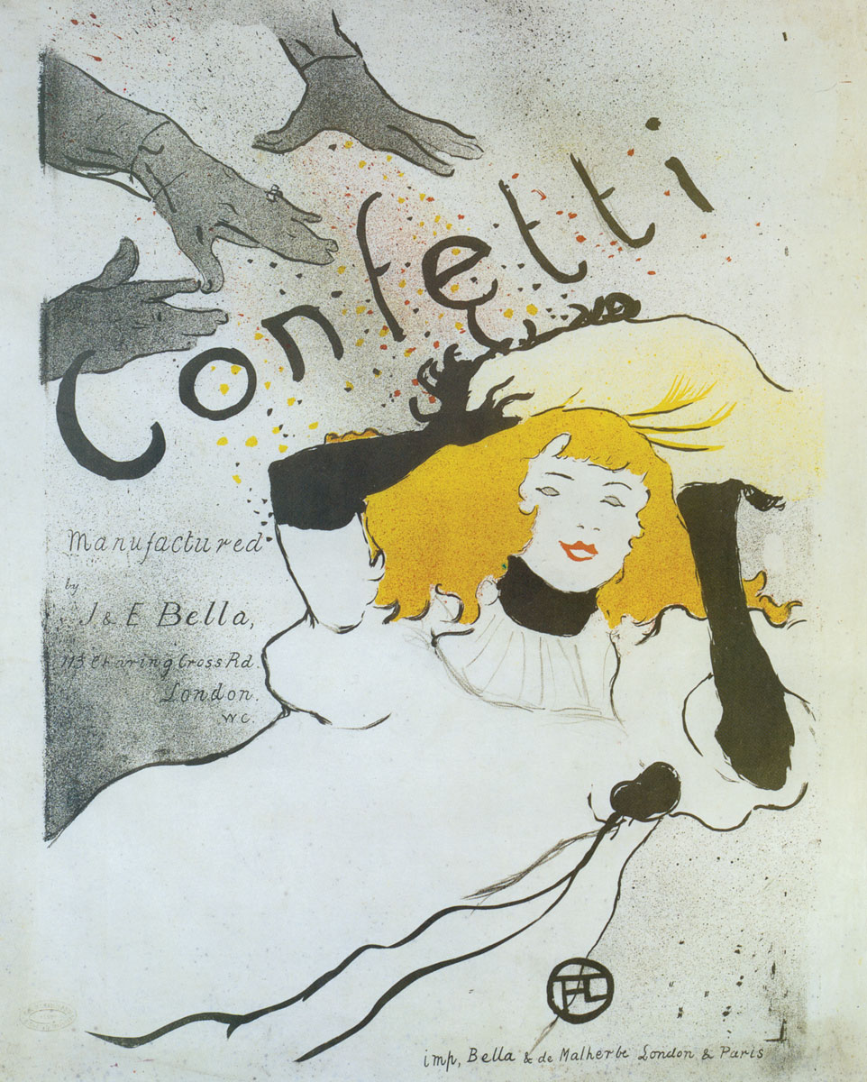 Henri Toulouse-Lautrec, Confetti, 1894. Two years after plaster confetti was outlawed in Paris, the London paper manufacturer J. & E. Bella commissioned this poster to advertise their “injury-free” paper confetti.