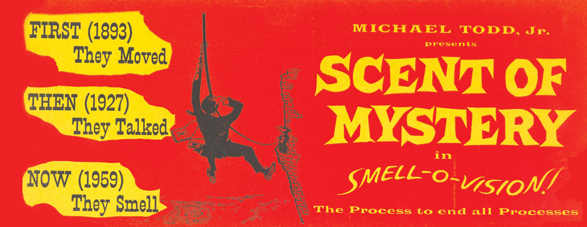 “The process to end all processes!” Promotional material for Scent of Mystery.